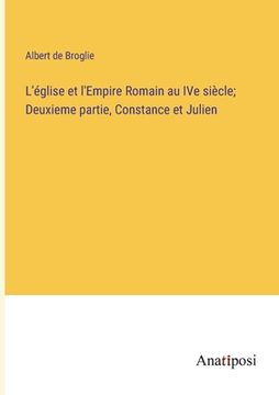 portada L'église et l'Empire Romain au IVe siècle; Deuxieme partie, Constance et Julien (en Francés)