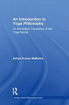 portada An Introduction to Yoga Philosophy: An Annotated Translation of the Yoga Sutras (Ashgate World Philosophies Series) (en Inglés)