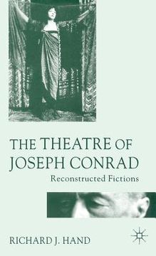 portada The Theatre of Joseph Conrad: Reconstructed Fictions (en Inglés)