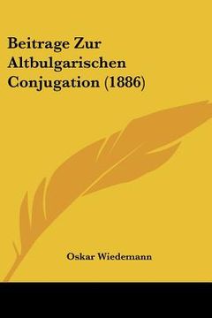 portada Beitrage Zur Altbulgarischen Conjugation (1886) (en Alemán)