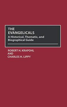 portada The Evangelicals: A Historical, Thematic, and Biographical Guide (en Inglés)