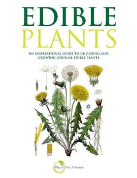 portada Edible Plants (B&w Version): An Inspirational Guide to Choosing and Growing Unusual Edible Plants (en Inglés)