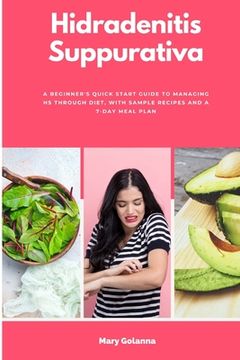 portada Hidradenitis Suppurativa: A Beginner's Quick Start Guide to Managing HS Through Diet, With Sample Recipes and a 7-Day Meal Plan