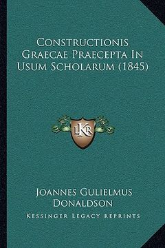 portada Constructionis Graecae Praecepta In Usum Scholarum (1845) (en Latin)