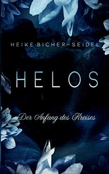 portada Helos - der Anfang des Kreises: Band i der Helos Trilogie (Helos (1)) (en Alemán)