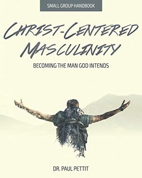 portada Christ-Centered Masculinity: Becoming the man god Intends (en Inglés)