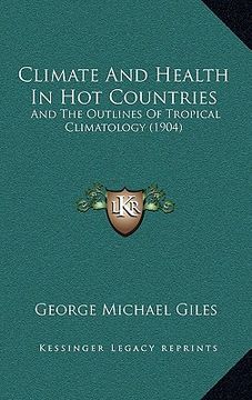 portada climate and health in hot countries: and the outlines of tropical climatology (1904) (en Inglés)