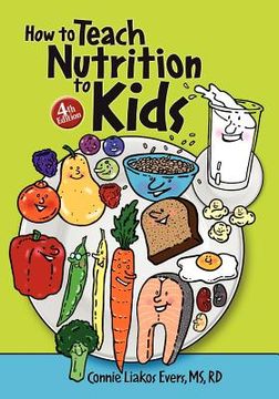 portada how to teach nutrition to kids, 4th edition (en Inglés)