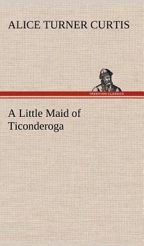 portada a little maid of ticonderoga (en Inglés)