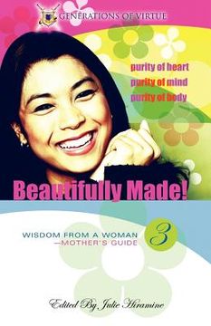 portada beautifully made!: wisdom from a woman-mother's guide (book 3) (en Inglés)