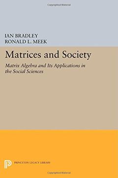 portada Matrices and Society: Matrix Algebra and its Applications in the Social Sciences (Princeton Legacy Library) (en Inglés)