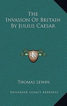portada the invasion of britain by julius caesar (en Inglés)