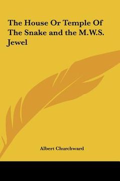 portada the house or temple of the snake and the m.w.s. jewel