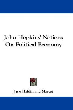 portada john hopkins' notions on political economy (in English)