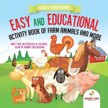portada Book of Farm Animals. Easy and Educational Activity Book of Farm Animals and More. More Than 100 Exercises of Coloring, Color by Number and Drawing 