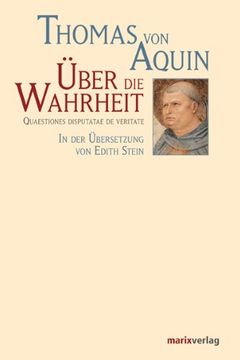 Über die Wahrheit: Quaestiones Disputatae de Veritate (en Alemán)