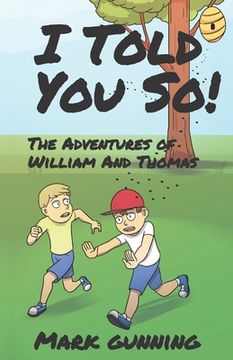 portada I Told you So! The Adventures of William and Thomas(Lightning Source Inc) (en Inglés)