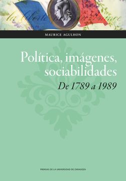 portada Política, Imágenes, Sociabilidades: De 1789 a 1989