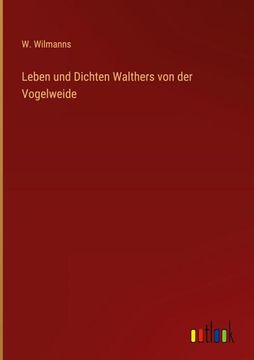 portada Leben und Dichten Walthers von der Vogelweide (en Alemán)