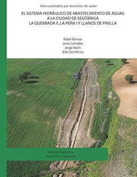 portada El Sistema Hidráulico de Abastecimiento de Aguas a la Ciudad de Segóbriga la Quebrada ii, la Peña i y Llanos de Pinilla (in Spanish)
