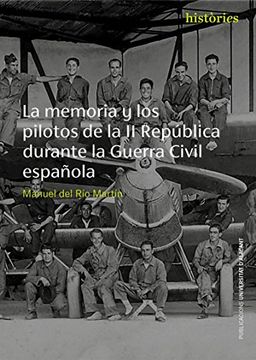 portada La Memoria y los Pilotos de la ii República Durante la Guerra Civil Española