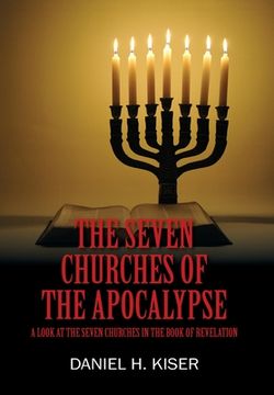 portada The Seven Churches of the Apocalypse: A Look at the Seven Churches in the Book of Revelation (in English)