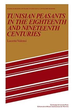 portada Tunisian Peasants in the Eighteenth and Nineteenth Centuries (Studies in Modern Capitalism) 