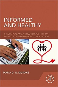 portada Informed and Healthy: Theoretical and Applied Perspectives on the Value of Information to Health Care (en Inglés)