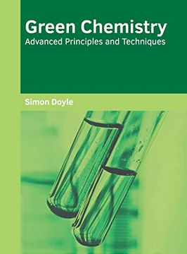portada Green Chemistry: Advanced Principles and Techniques (en Inglés)