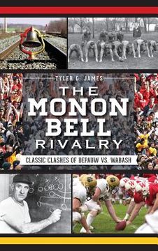 portada The Monon Bell Rivalry: Classic Clashes of Depauw vs. Wabash (en Inglés)