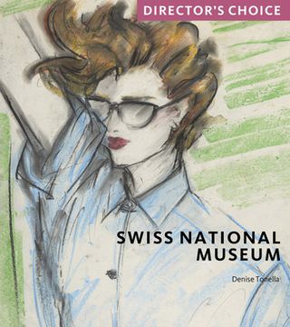 portada Swiss National Museum: Director's Choice (en Inglés)