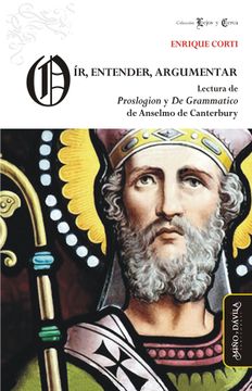 portada Oír, Entender, Argumentar: Lectura de Proslogion y de Grammatico de Anselmo de Canterbury