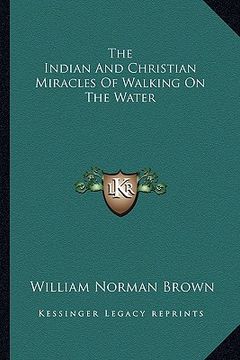 portada the indian and christian miracles of walking on the water (en Inglés)