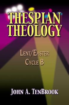 portada thespian theology: lent/easter cycle b (en Inglés)