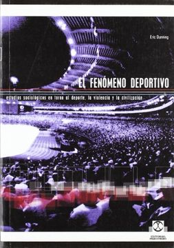 portada El Fenomeno Deportivo (Estudios Sociologicos en Torno al Deporte, la Violencia y la Civilizacion) (in Spanish)