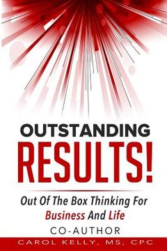 portada Outstanding RESULTS!: Out Of The Box Thinking For Business And Life (en Inglés)