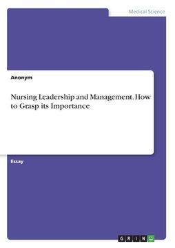 portada Nursing Leadership and Management. How to Grasp its Importance (en Inglés)