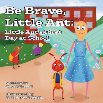 portada Be Brave, Little Ant: Little Ant's First Day at School (in English)