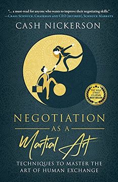 portada Negotiation as a Martial Art: Techniques to Master the art of Human Exchange (en Inglés)