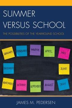 portada Summer versus School: The Possibilities of the Year-Round School (en Inglés)
