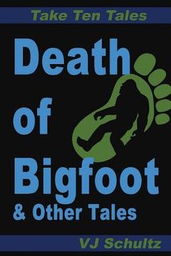 portada Death of Bigfoot & Other Tales (en Inglés)