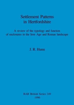 portada Settlement Patterns in Hertfordshire: A Review of the Typology and Function of Enclosures in the Iron age and Roman Landscape (249) (British Archaeological Reports British Series) (in English)