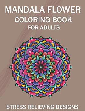 portada Mandala Flower Coloring Book for Adults, Stress Relieving Designs: 50 Beginner-Friendly & Relaxing Floral art Activities on High-Quality Extra-Thick. Is Fun) Fantastic Gifts for Girls and Boys (in English)