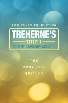 portada treherne's title 1 parent advisory council: the workshop edition (en Inglés)