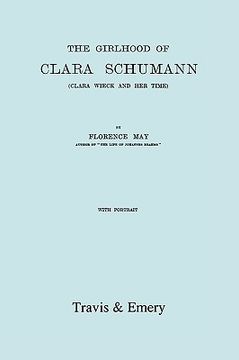 portada the girlhood of clara schumann. clara wieck and her time. [facsimile of 1912 edition]. (en Inglés)