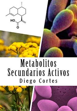 portada Metabolitos Secundarios Activos: Los Medicamentos que nos Proporciona la Naturaleza (in Spanish)