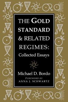 portada The Gold Standard and Related Regimes: Collected Essays (Studies in Macroeconomic History) (in English)