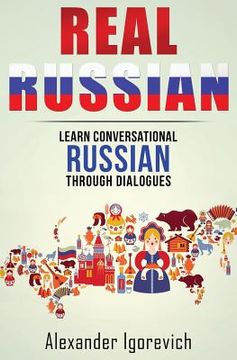 portada Real Russian: Learn How to Speak Conversational Russian Through Dialogues (in English)