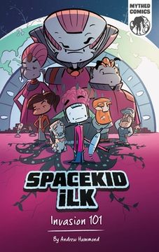 portada Spacekid iLK: Invasion 101 (en Inglés)