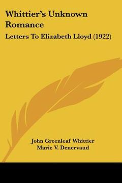 portada whittier's unknown romance: letters to elizabeth lloyd (1922)